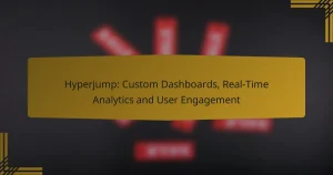 Hyperjump: Custom Dashboards, Real-Time Analytics and User Engagement