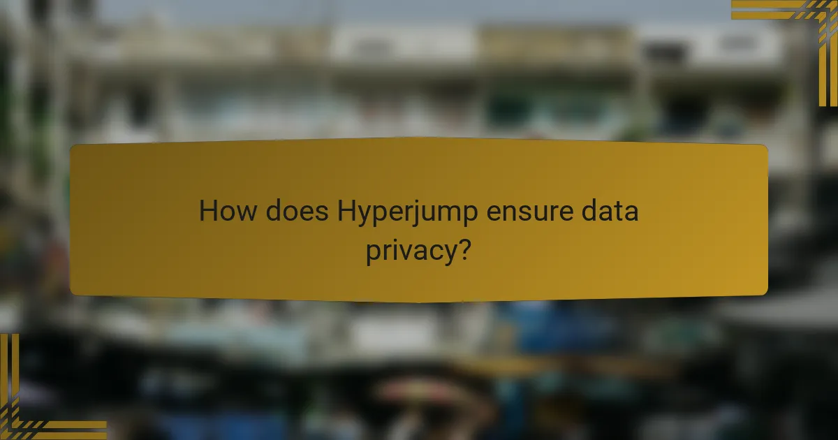 How does Hyperjump ensure data privacy?