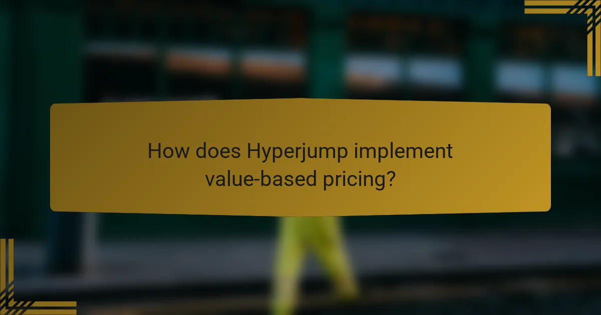 How does Hyperjump implement value-based pricing?