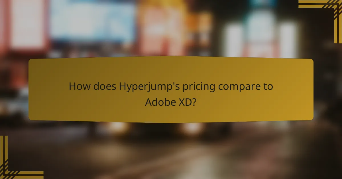 How does Hyperjump's pricing compare to Adobe XD?