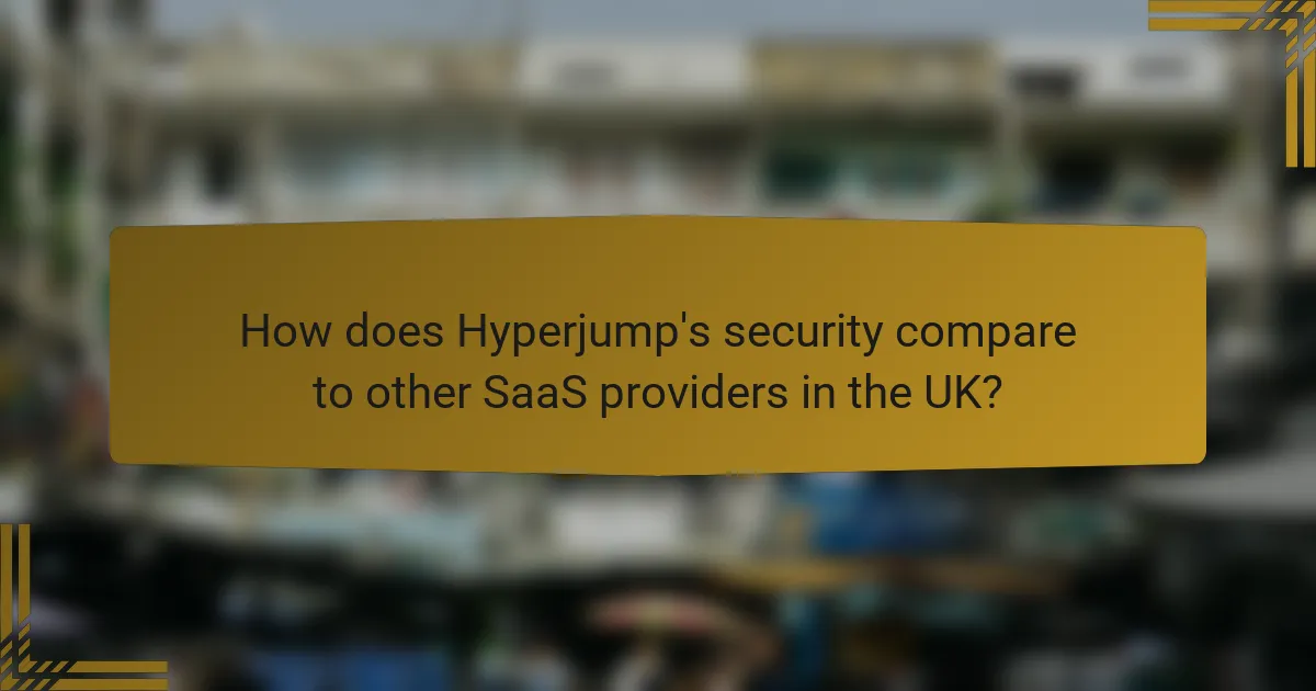 How does Hyperjump's security compare to other SaaS providers in the UK?
