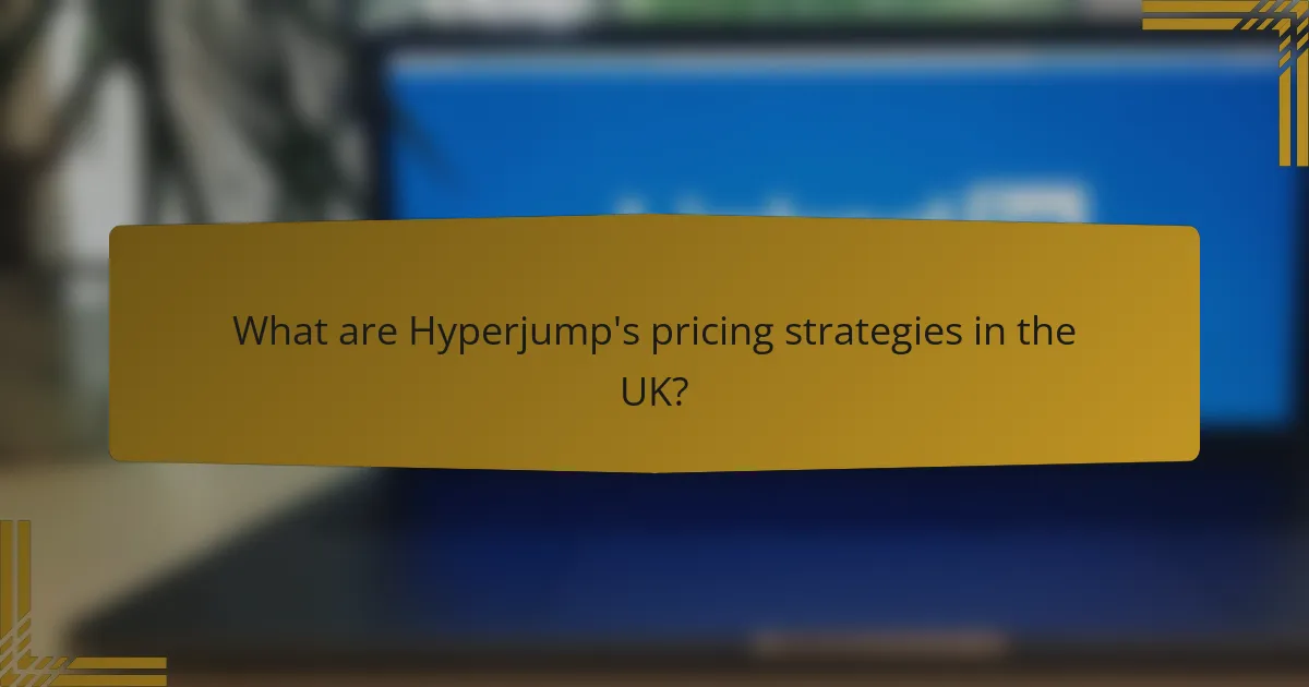 What are Hyperjump's pricing strategies in the UK?