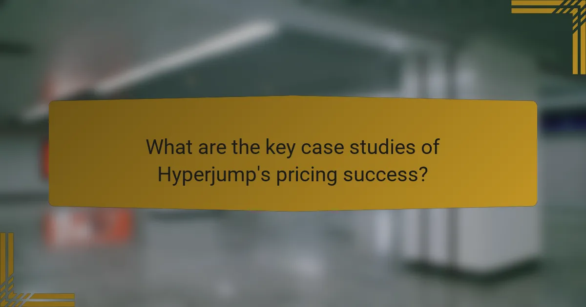 What are the key case studies of Hyperjump's pricing success?