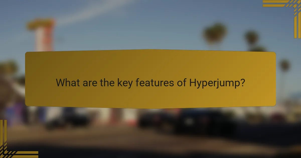 What are the key features of Hyperjump?