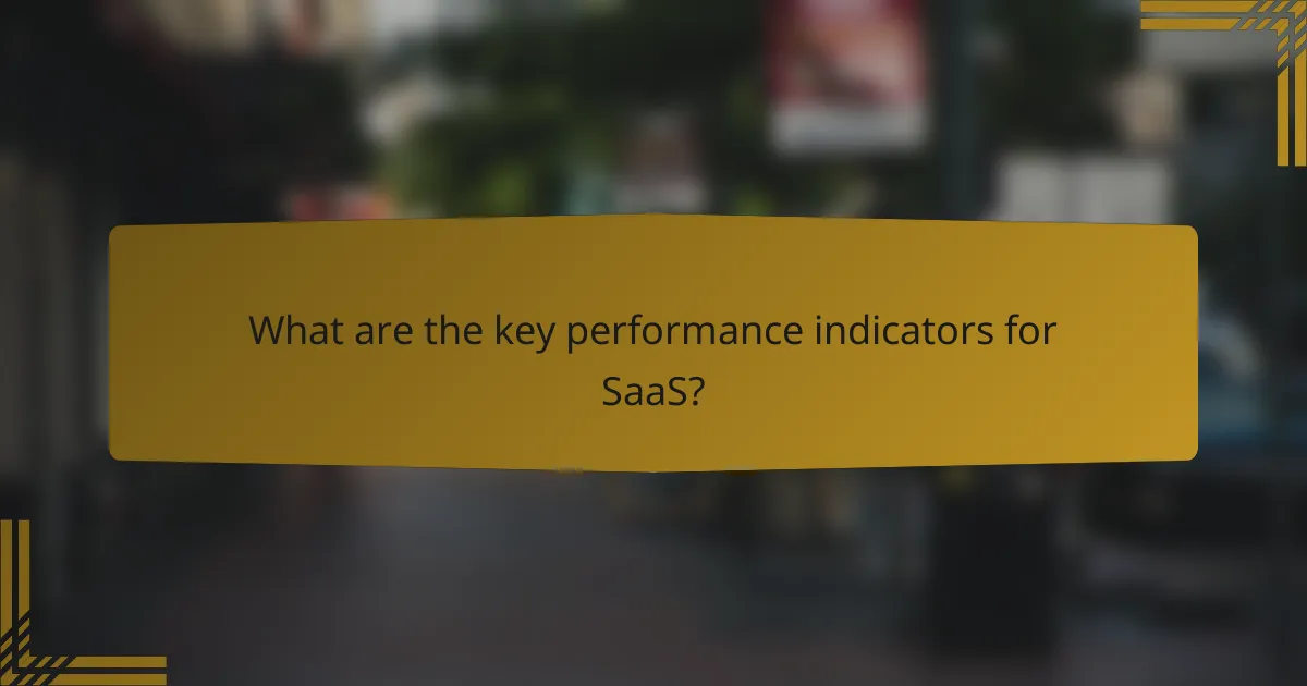 What are the key performance indicators for SaaS?