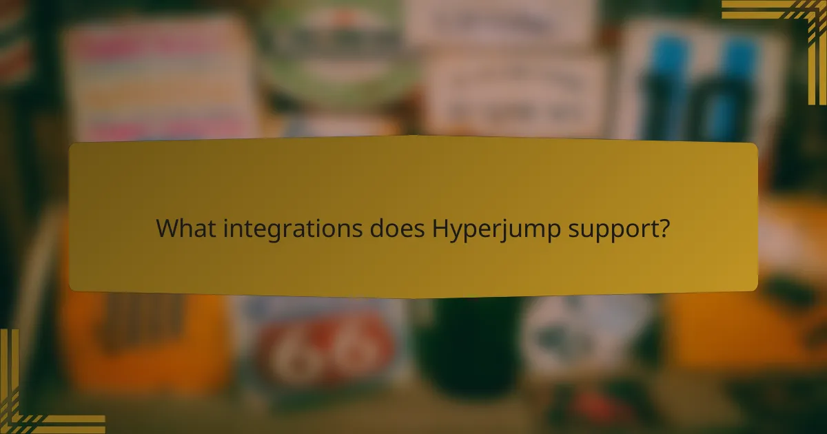 What integrations does Hyperjump support?